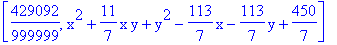 [429092/999999, x^2+11/7*x*y+y^2-113/7*x-113/7*y+450/7]